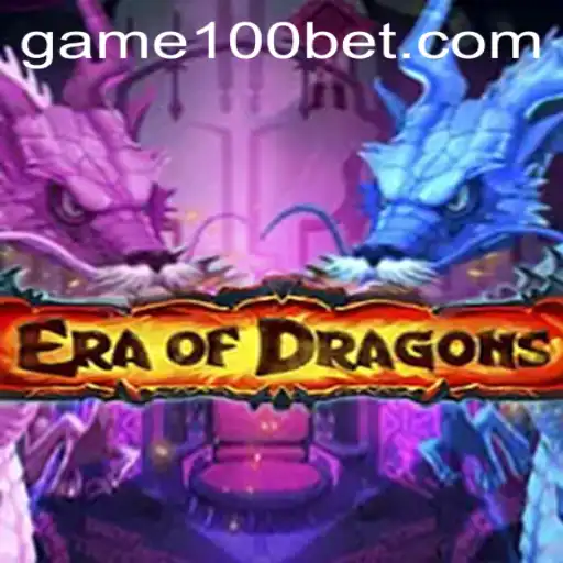 Explore the Epic Realm of EraOfDragons: A Comprehensive Guide to Mastering the Game with 100bet