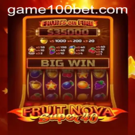 Exploring FruitNovaSuper40: A Thrilling Casino Experience with 100bet